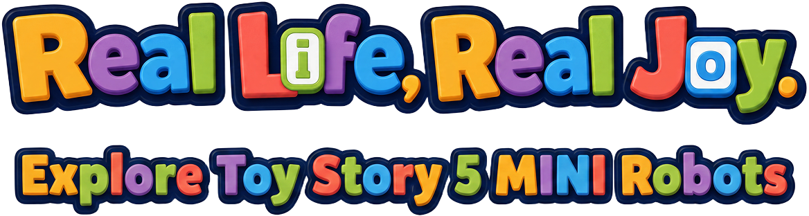 Real Life, Real Joy. Explore Toy Story 5 MINI Robots